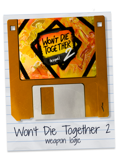 Won’t Die Together 2 – Weapon Logic